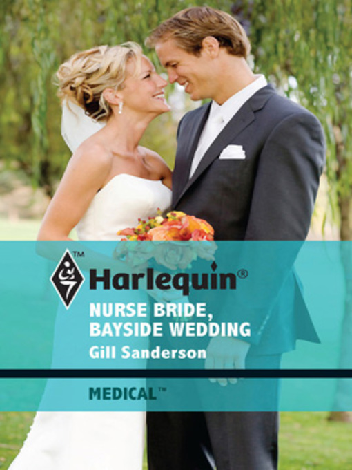 Title details for Nurse Bride, Bayside Wedding by Gill Sanderson - Wait list